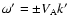 $\omega' = \pm V_{\rm A} k'$