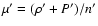 \( \mu' = (\rho' + P')/n' \)