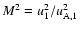 \( M^2 = u_1^2 / u_{\rm A,1}^2 \)