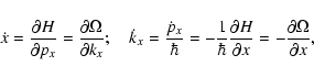 \begin{displaymath}\dot{x} = \frac{\partial H}{\partial p_{x}}
= \frac{\partia...
...\partial H}{\partial x}
= -\frac{\partial\Omega}{\partial x},
\end{displaymath}