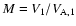 $M = V_1 / V_{{\rm A,}1}$