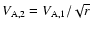 $V_{\rm A,2} = V_{\rm
A,1}/\sqrt{r}$