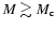 $M \gtrsim M_{\rm c}$