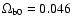 $\Omega_{\rm b0}=0.046$