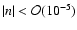 $\vert n\vert<\mathcal{O}(10^{-5})$