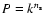 $P=k^{n_{\rm s}}$