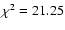 $\chi^2=21.25$