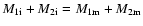 $M_{\rm 1i} + M_{\rm 2i} = M_{\rm 1m} + M_{\rm 2m}$