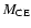 $M_{\rm CE}$