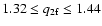 $1.32\leq q_{\rm 2f}\leq1.44$