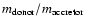 $m_{\rm donor}/m_{\rm accretor}$