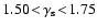 $1.50\!<\!\gamma_{\rm s}\!<\!1.75$