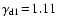 $\gamma_{\rm d1}\!=\!1.11$