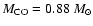 $M_{\rm CO} =0.88~M_\odot$