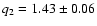 $q_2 = 1.43 \pm 0.06$