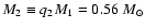 $M_2 \equiv q_2 M_1 = 0.56~M_\odot$