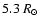 $5.3~\ensuremath{{R}_\odot} $