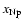 $x_{\rm Np}$