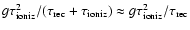 $g\tau_{\rm ioniz}^2/(\tau_{\rm rec}+\tau_{\rm ioniz}) \approx g\tau_{\rm ioniz}^2/\tau_{\rm rec}$