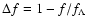 $\Delta f = 1 - f/f_{\Lambda}$