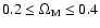 $0.2 \le \Omega_{\rm M} \le 0.4$