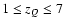 $1 \le z_Q
\le 7$