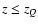 $z \le z_Q$