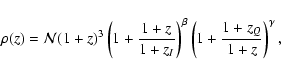 \begin{displaymath}\rho(z) = {\cal{N}} (1 + z)^3 \left ( 1 + \frac{1 + z}{1 + z_...
...)^{\beta} \left ( 1 + \frac{1 + z_Q}{1 + z}\right
)^{\gamma} ,
\end{displaymath}