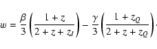\begin{displaymath}w = \frac{\beta}{3} \left ( \frac{1 + z}{2 + z + z_I} \right ...
...{\gamma}{3} \left ( \frac{1 + z_Q}{2 + z + z_Q} \right ) \cdot
\end{displaymath}