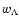$w_{\Lambda}$