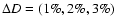 $\Delta D = (1\%, 2\%, 3\%)$