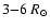 $3{-}6~R_{\odot}$