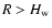$R>H_{\rm w}$