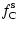 $\displaystyle f_{\rm C}^{\rm s}$