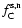 $f_{\rm C}^{\rm s,n}$