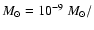 $M_\odot=10^{-9}~M_\odot/$