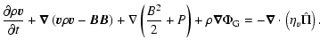 $\displaystyle \frac{\partial \rho \vec{v}}{\partial t} +
\vec{\nabla}\left(\vec...
...\vec{\nabla} \Phi_{\rm G} =
- \vec{\nabla}\cdot\left(\eta_{v} \hat{\Pi}\right).$