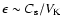 $\epsilon \sim C_{\rm s}/V_{\rm K}$