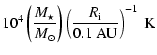 $\displaystyle 10^{4}\left(\frac{M_\star}{M_{\odot}}\right)\left(\frac{R_{\rm i}}{0.1~{\rm AU}}\right)^{-1}~{\rm K}$