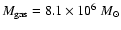 $M_{\rm gas}=8.1\times 10^6~M_\odot$