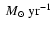 $~M_\odot~{\rm yr}^{-1}$