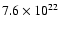 $7.6\times 10^{22}$