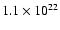 $1.1\times 10^{22}$