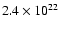 $2.4\times 10^{22}$