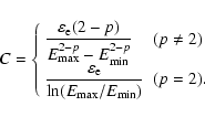 \begin{displaymath}C = \left\{
\begin{array}{ll}
{\displaystyle
\frac{\varepsilo...
...{\ln (E_{\rm max}/E_{\rm min})}
} & (p=2).
\end{array}\right.
\end{displaymath}