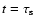$t=\tau_{\rm s}$