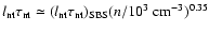$l_{\rm nt}\tau_{\rm nt}\simeq
(l_{\rm nt}\tau_{\rm nt})_{\rm SBS}
(n/10^3~{\rm cm}^{-3})^{0.35}$