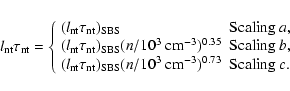 \begin{displaymath}l_{\rm nt}\tau_{\rm nt}=\left\{
\begin{array}{ll}
(l_{\rm nt}...
... cm}^{-3})^{0.73} &
\mbox{Scaling {\it c}.}
\end{array}\right.
\end{displaymath}
