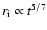 $r_{\rm i}\propto t^{5/7}$