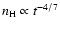 $n_{\rm H}\propto t^{-4/7}$